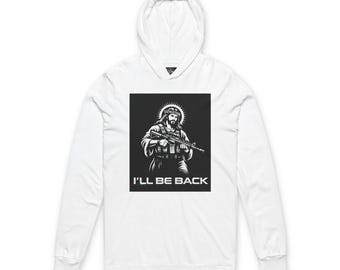 Machine Gun Jesus I'll Be Back Hoodie | Long Sleeve Hooded Tee