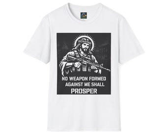 Jesus No Weapon Formed Against Me Shall Prosper T-Shirt | Machine Gun Jesus , Blessed Are the Peacemakers
