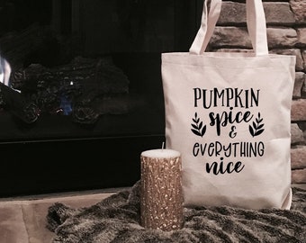 Pumpkin Spice and Everything Nice. Tote Bag. Fall Gift