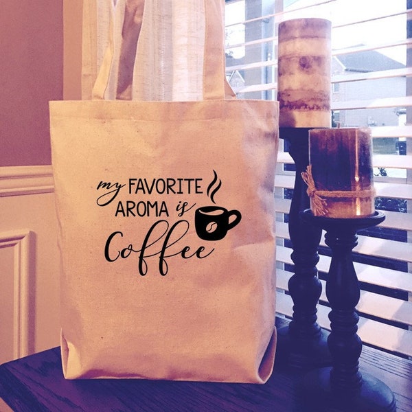 My Favorite Aroma is Coffee!  Tote Bag.  Coffee Lover Gift.  Natural Linen. Teacher Gift.