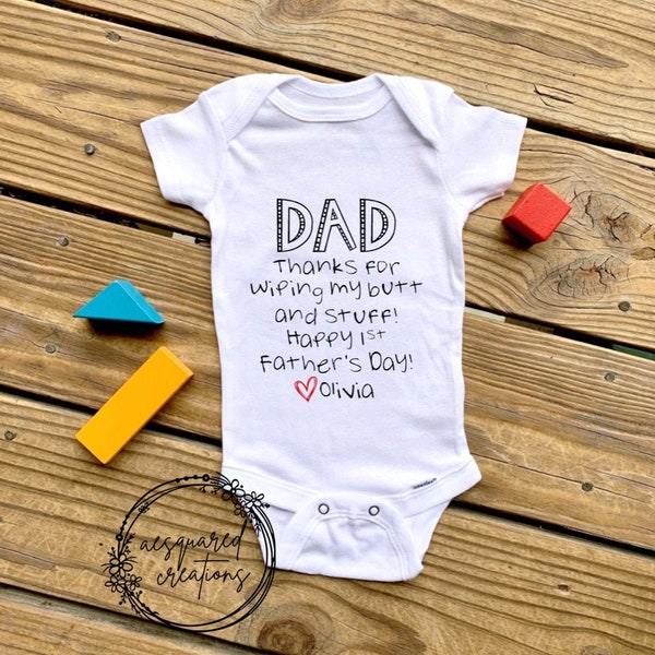 Dad, Thanks For Wiping My Butt and Stuff! Happy 1st Fathers Day Personalized Name Unisex Baby Bodysuit