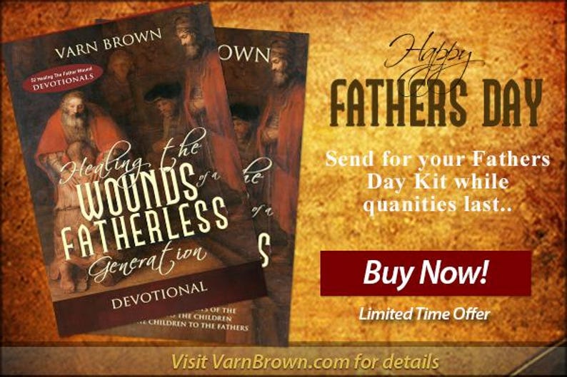 May include: Two copies of a book titled "Healing the Wounds of a Fatherless Generation" by Varn Brown. The book cover features an illustration of figures in red and brown tones. The image also includes text for Father's Day.