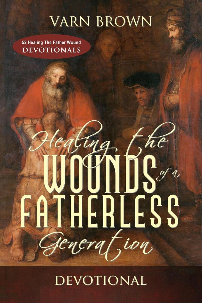 May include: Book cover for "Healing the Wounds of a Fatherless Generation" by Varn Brown. The image shows a painting of figures in robes, with the title text overlaid. It is a devotional book.
