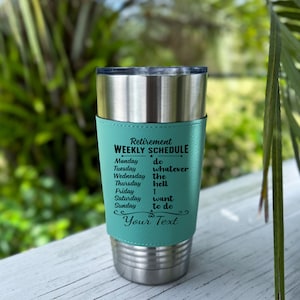 Retirement Schedule Engraved Tumbler - Perfect Gift for Retirees - Unique and Practical