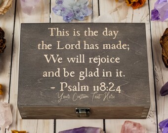 Rejoice in The Day - Psalm 118:24 Custom Engraved Wooden Box, Inspirational Scripture Keepsake