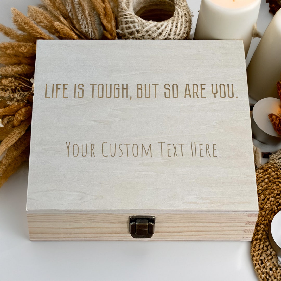 Life is Tough but so Are You Custom Engraved Wooden Box, Personalized ...