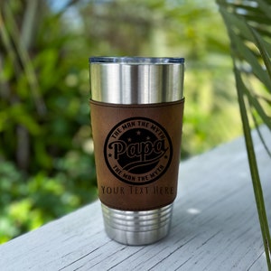 PAPA Custom Engraved 20oz Leather Tumbler - The Man, The Myth Gift for Dad, Grandfather Father’s Day & Birthday Present