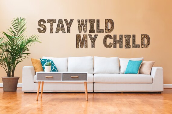Stay Wild My Child Wooden Sign Letters Stay Wild Sign Stay Etsy