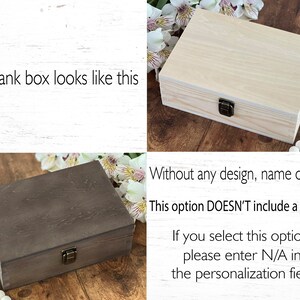 May include: Two wooden boxes, one natural wood and one stained dark brown, with a metal latch. The boxes are on a wooden surface with white beads scattered around them. The text "A blank box looks like this" is on the left side of the image and "Without any design, name or text. This option DOESN'T include a gift set If you select this option please enter N/A in the personalization field" is on the right side of the image.