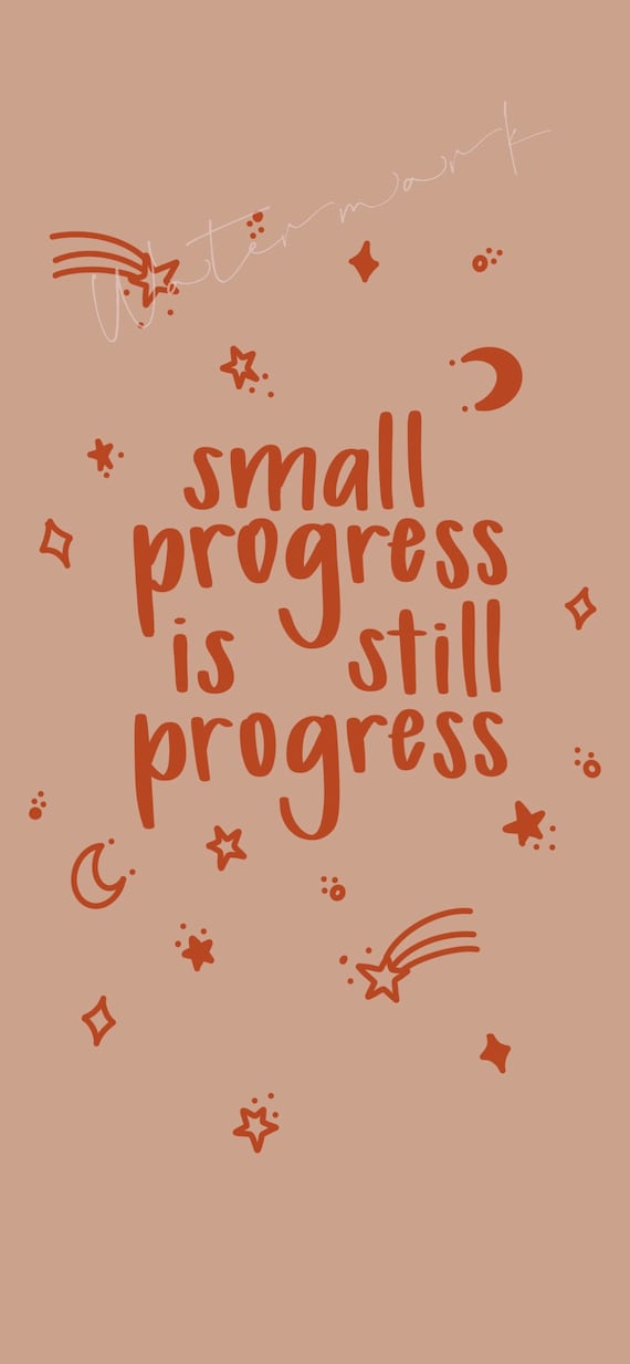 Small Progress is Still Progress Inspirational iPhone Wallpaper