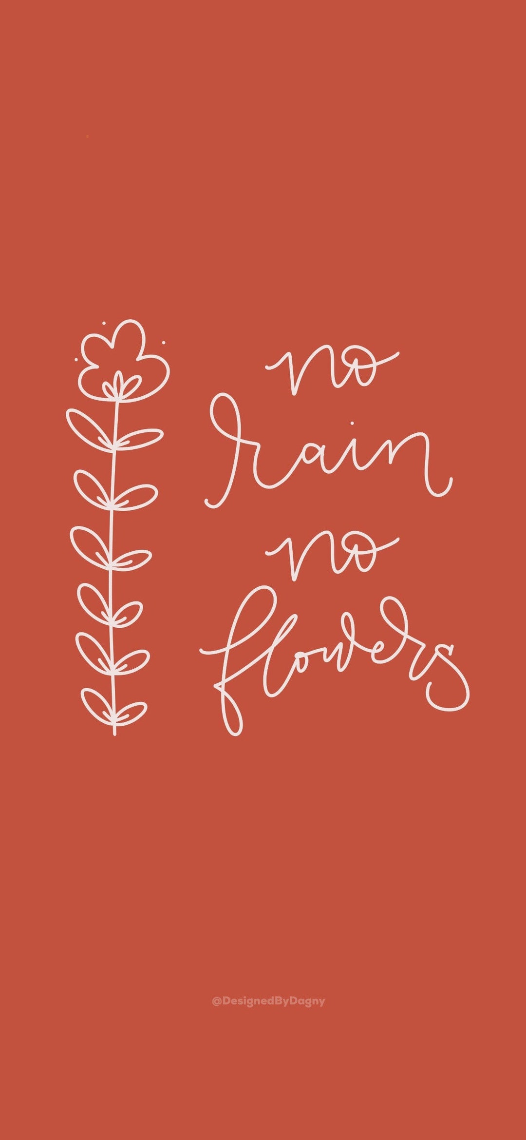 No Rain, No Flowers Inspirational iPhone Wallpaper, Cell Phone