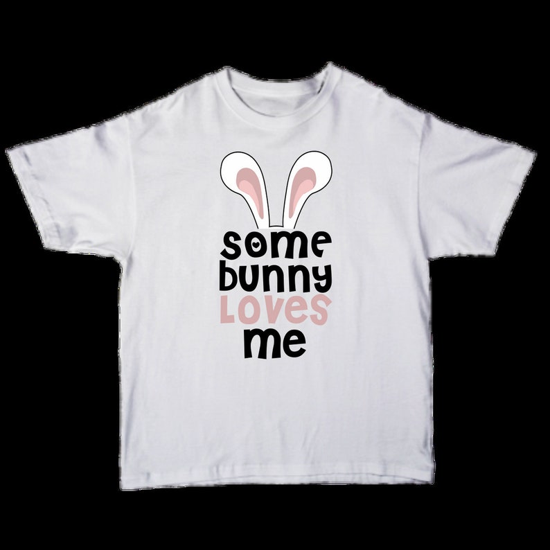 Some Bunny Loves Me T-shirt