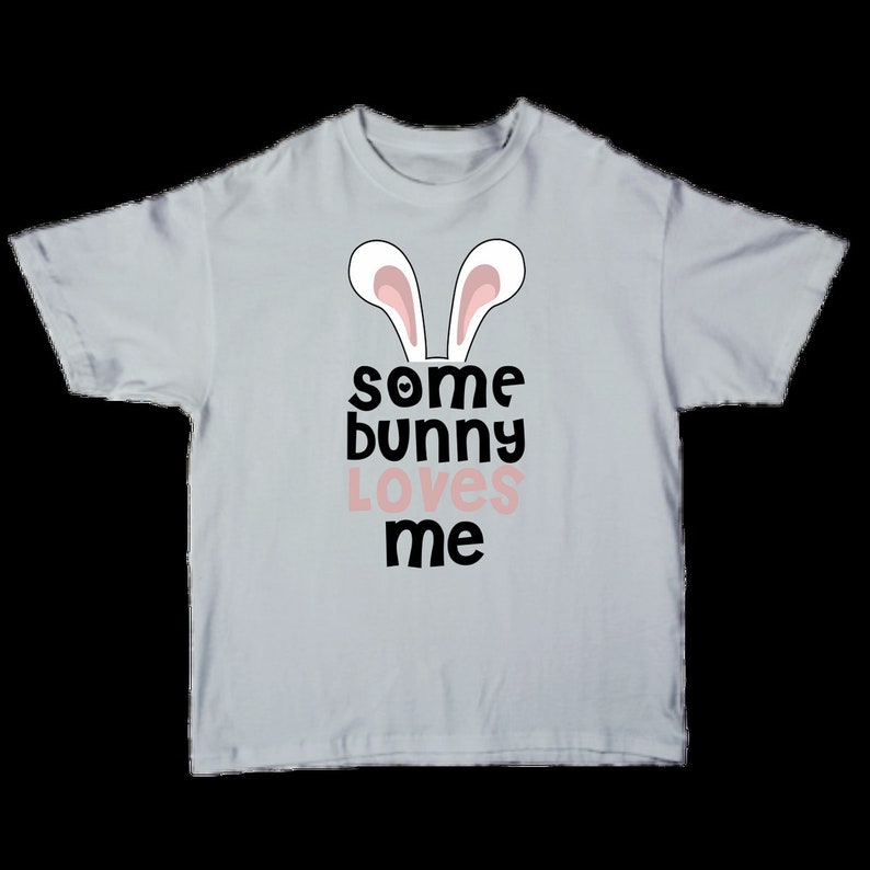Some Bunny Loves Me T-shirt