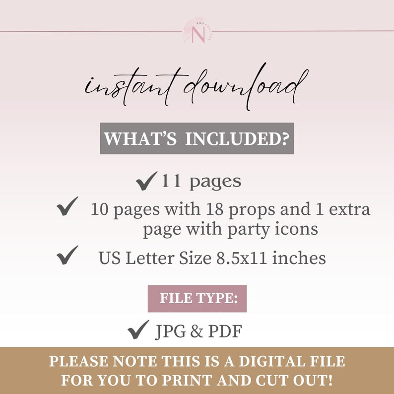 May include: A digital download for printable party decorations. The text reads "instant download" and "WHAT'S INCLUDED?" with a list of items included: 11 pages, 10 pages with 18 props and 1 extra page with party icons, US Letter Size 8.5x11 inches, and FILE TYPE: JPG & PDF. The text at the bottom reads "PLEASE NOTE THIS IS A DIGITAL FILE FOR YOU TO PRINT AND CUT OUT!"