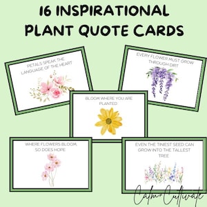 May include: A collection of 16 inspirational plant quote cards. Each card features a quote and a watercolor illustration of flowers. The quotes include "Petals speak the language of the heart" and "Bloom where you are planted."