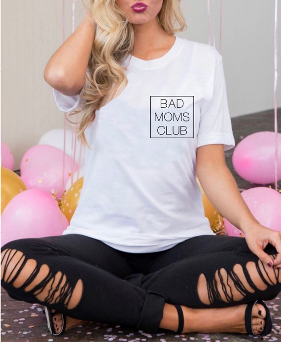 mom t-shirt Bad Moms Club t-shirt bad moms club women\u2019s t-shirt
