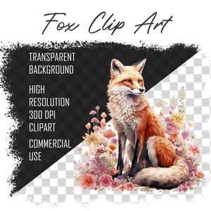 May include: Watercolor illustration of a fox with orange and white fur, sitting among colorful flowers. The image includes text that reads "Fox Clip Art", "Transparent Background", "High Resolution", "300 DPI", "Clipart", and "Commercial Use".