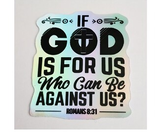 Holographic Die-cut Stickers &quot;If God is For Us Who Can Be Against Us&quot;