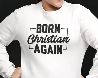 Sudadera de cuello redondo cristiana "Nacido de nuevo" / Ropa inspiradora de fe
