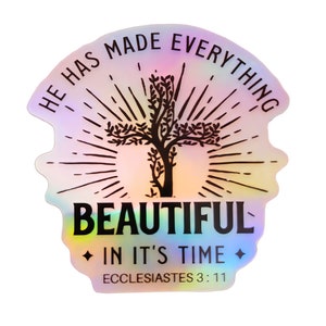 Holographic Die-cut Stickers &quot;He Has Made Everything Beautiful in it&#39;s Time&quot;