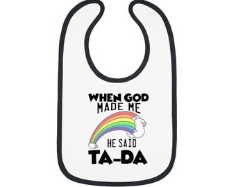 Superbe bavoir bébé imprimé | Quand Dieu m’a fait, il a dit Ta-da Baby Bib | Drôle et unique Imprimé Baby Bib | Accessoires pour bébé