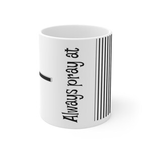 White Ceramic Mug 11oz or 15 oz &quot;Always Pray at 110%&quot;