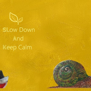 Wenskaart Slak- SLow down And Keep calm