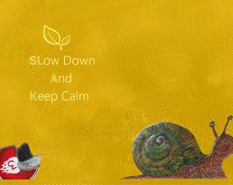 Wenskaart Slak- SLow down And Keep calm
