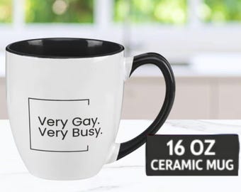 Very Gay Very Busy Mug, LGBTQ Pride Coffee Mug, Funny Queer Gift, 16 oz Ceramic Bistro Mug
