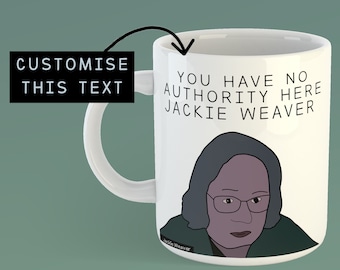 Jackie Weaver - "You have no authority here" - Jackie Weaver Mug - Funny Gift - Brutal Zoomer - Jacky Weaver - Illegal Meeting - Go Jackie