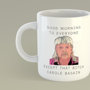 Tiger King Joe Exotic Carole Baskin Mug - Office Humor - New Job Gift - Work Place Present - Co Worker Secret Santa