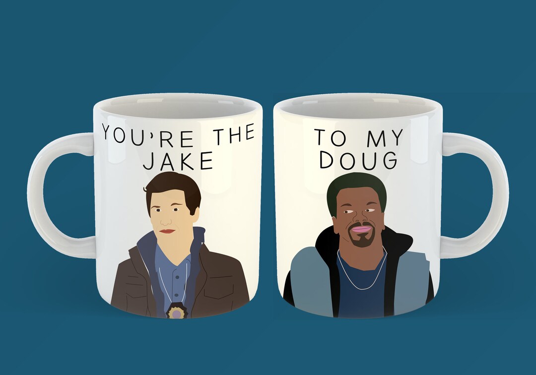 Brooklyn 99 doug to My Jake or jake to My Doug Jake Peralta and Doug Judy Mug B99 Gift Etsy UK