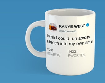Kanye West Tweet Funny Mug - Funny Celebrity Quotes - Stupid Kanye West