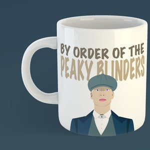 Peaky Blinders Mug - Tommy Shelby - By Order Of The Peaky Blinders - Thomas Shelby