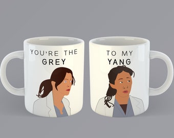 Grey's Anatomy - "Grey to my Yang" or "Yang to my Grey" - Doctor Grey and Yang Mug - Grey's Anatomy Gift