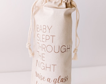 Baby Slept Through The Night Wine Bag | Wine Bag | Custom Wine Bag | Personalized Wine Bag | New Mom | New Baby | Baby Milestone | Cute Gift
