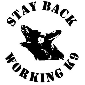 Car Decal &quot;Stay Back Working K9&quot; Sticker K9 Handler, Service Dog, Working Dog
