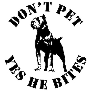 Car Decal &quot;Don&#39;t Pet Yes He Bites&quot; Sticker Cropped ear Presa Canario