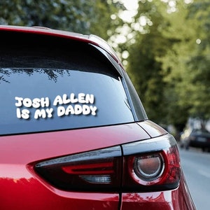 Josh Allen is My Daddy - Auto Aufkleber