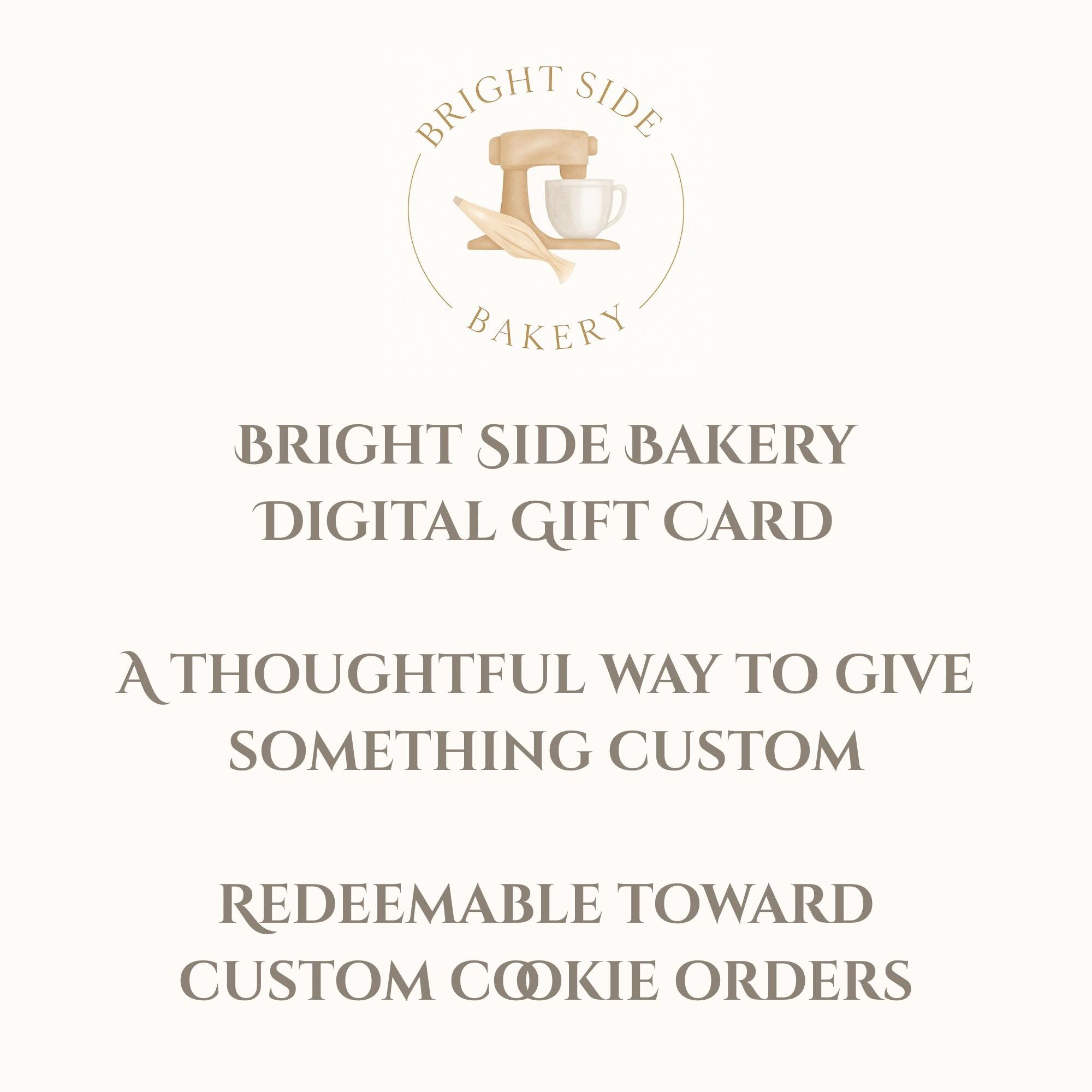 Bright Side Bakery Digital Gift Card Custom Cookie Gift Certificate Wedding Favors, Birthday Cookies, Custom Curated Event Bakery Gift