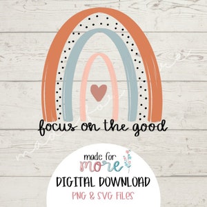 Focus on the Good Boho Rainbow Hand-Drawn DIGITAL File | Digital Download | SVG | PNG