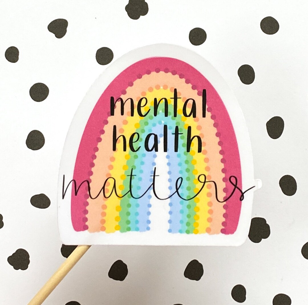 Mental Health Matters Rainbow Sticker Motivational Sticker Etsy