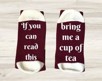 Tea Socks If You Can Read This socks Mother's Day Gift for Grandma Gift for Mom Mum Best Friend Present Gift Tea Lovers Tea Gift Tea Party