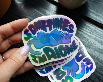 Sometimes Im Alone Cat | Cat Lover Sticker