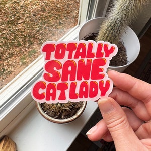 Totally Sane Cat Lady Sticker | Cat Lover