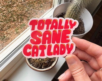 Totally Sane Cat Lady Sticker | Cat Lover