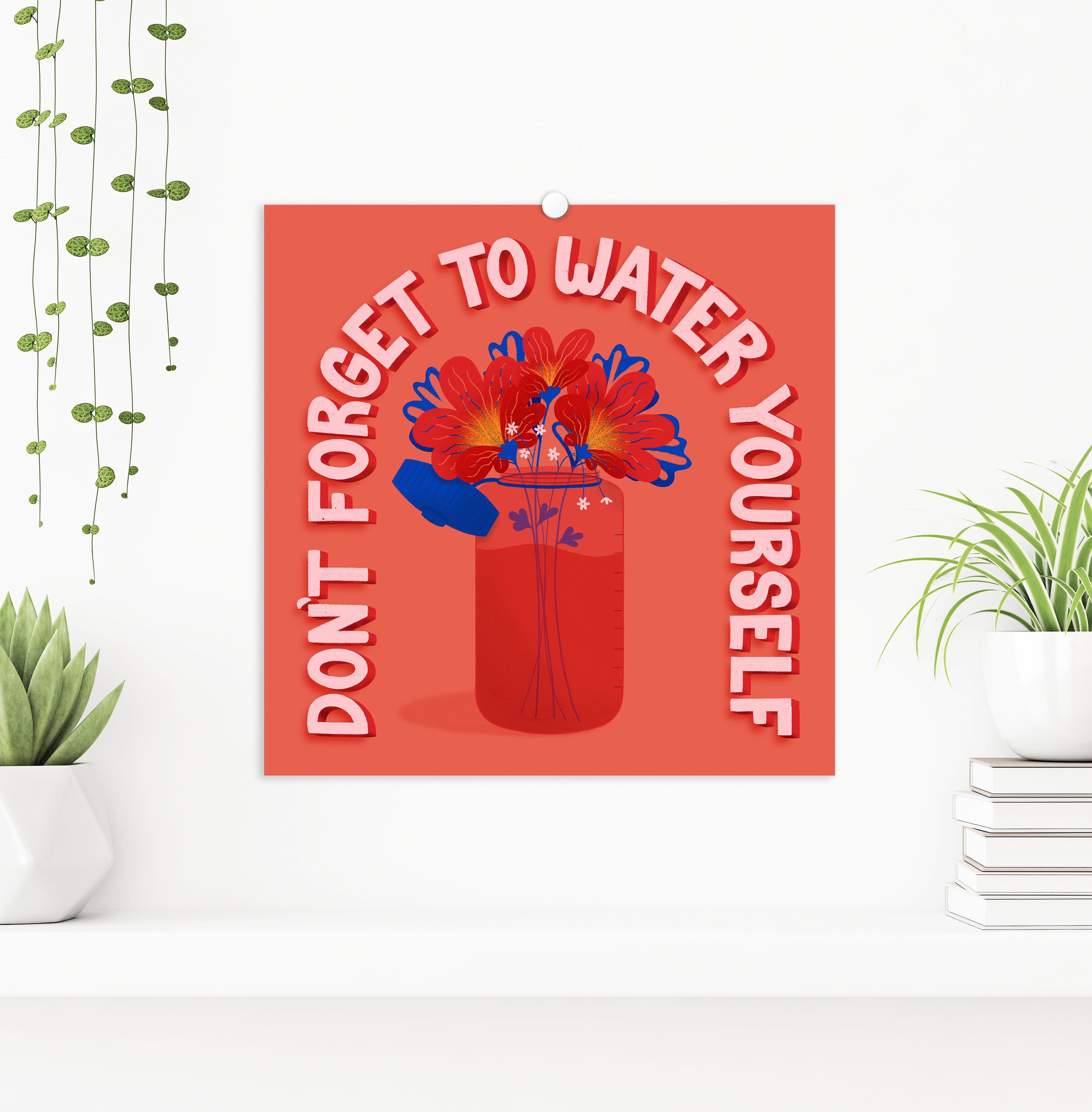 Dont to Water Yourself Print Wall Art Etsy