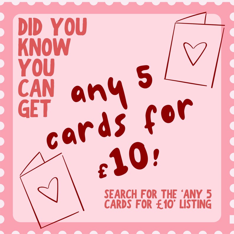 May include: A light pink square graphic with a scalloped border featuring two line-art greeting cards with heart illustrations. The text reads: DID YOU KNOW YOU CAN GET any 5 cards for &pound;10! SEARCH FOR THE 'ANY 5 CARDS FOR &pound;10' LISTING.