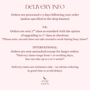May include: A light pink graphic with the text "DELIVERY INFO" at the top. The text describes order processing times, shipping options for the UK and international orders, and estimated delivery times. The Annie Moon logo is at the bottom.