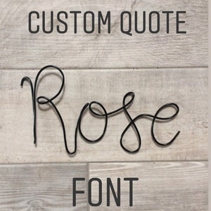 Wire words, Rose font, wire wall art, custom bespoke wire words and phrases, wire names black, silver or gold